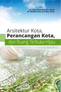 Image of Arsitektur kota, perancangan kota, dan ruang terbuka hijau