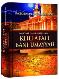 Image of BANGKIT DAN RUNTUHNYA KHILAFAH BANI UMAYYAH