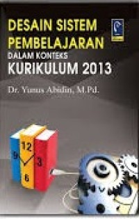 Image of Desain sistem pembelajaran dalam konteks kurikulum 2013