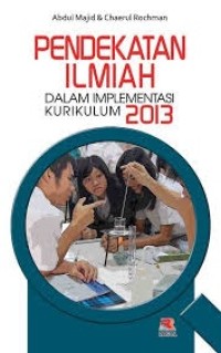 Image of Pendekatan ilmiah: dalam implementasi kurikulum 2013